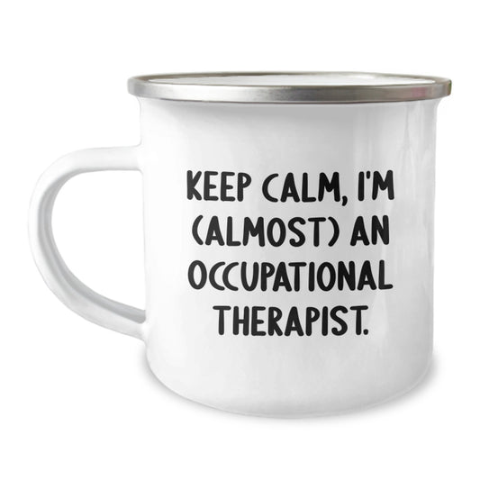 Christmas Unique Gifts for Occupational Therapist Friends, Funny Camping Mugs for Occupational Therapist, Occupational Therapist Enthusiast Gifts, I'm Almost an Occupational Therapist Camping Mug - Image 1