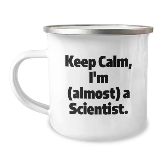 Funny Scientist Gifts from Men for Christmas Unique Scientist Mugs Keep Calm, I'm (almost) A Scientist - 12 oz Stainless Steel Camping Mug - Image 1