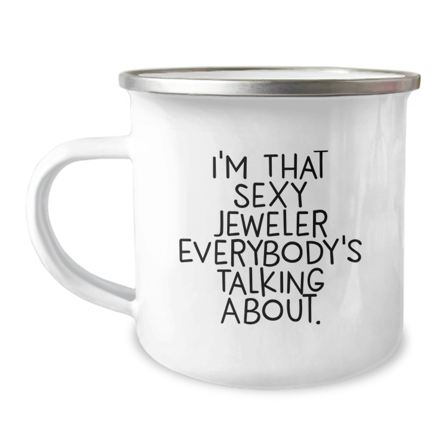 Funny Jeweler Gifts from Men for Women Camping Mugs, I'm That Sexy Jeweler Everybody's Talking About Unique Christmas Memorable Presents for Friends and Family - Image 1