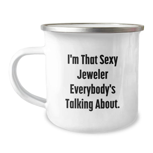 Sexy Jeweler Gifts from Men - Funny Christmas Unique Gifts for the Jeweler in Your Life - Camping Mug - Image 1
