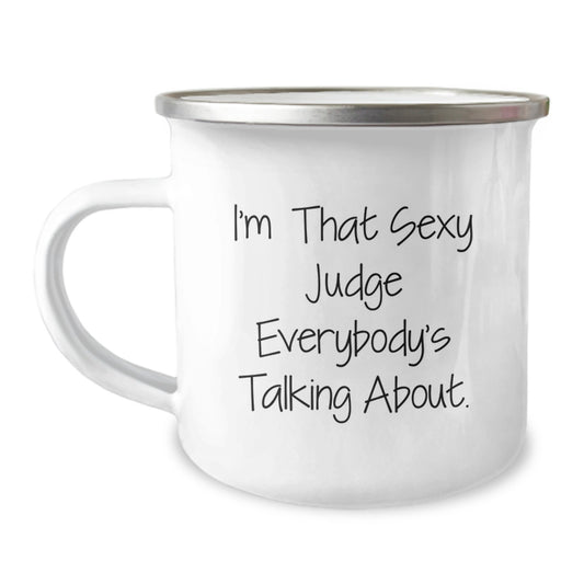 Funny Judge Gifts for Men - I'm That Sexy Judge Everybody's Talking About, Christmas Unique Judge Mug, Judge Camping Mug for Judge Friends - Image 1
