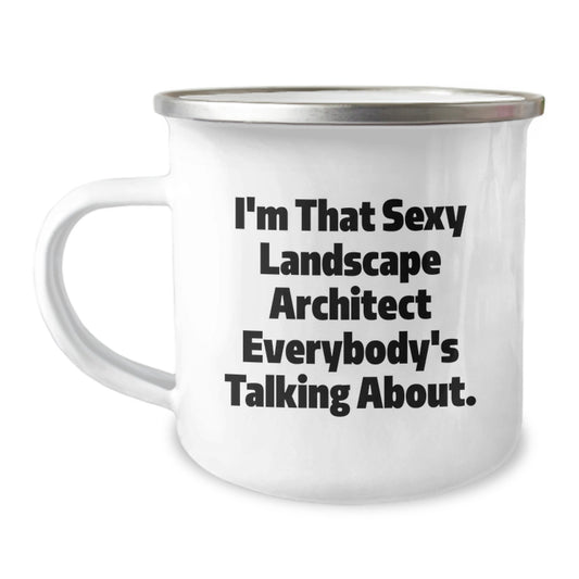 Funny Landscape Architect Gifts from Friends Christmas Unique Mugs for Landscape Architects Men - I'm That Sexy Landscape Architect Everybody's Talking About. - Image 1