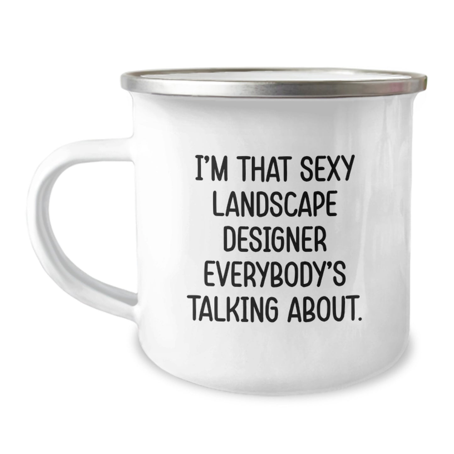 Funny Landscape Designer Gifts from Men to Friends, Unique Christmas Unique Gifts for Landscape Designers, Camping Mug with I'm That Sexy Landscape Designer Everybody's Talking About. - Image 1