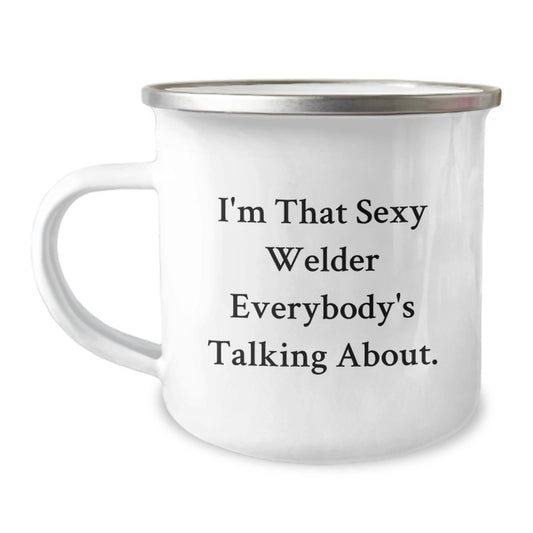 Funny Welder Gifts for Men, I'm That Sexy Welder Everybody's Talking About Christmas Unique Gifts from Friends to Family - Image 1