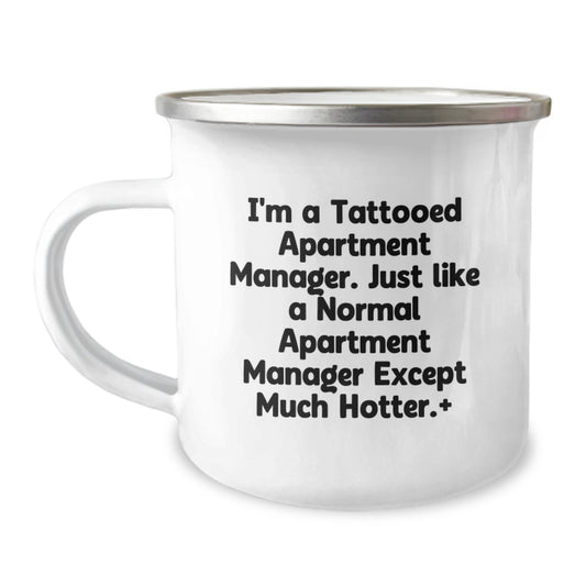 Funny Gifts for Apartment Manager, Camping Mug with Hot Tattooed Apartment Manager Quote, Unique Christmas Unique Gifts from Friends for Apartment Manager - Image 1