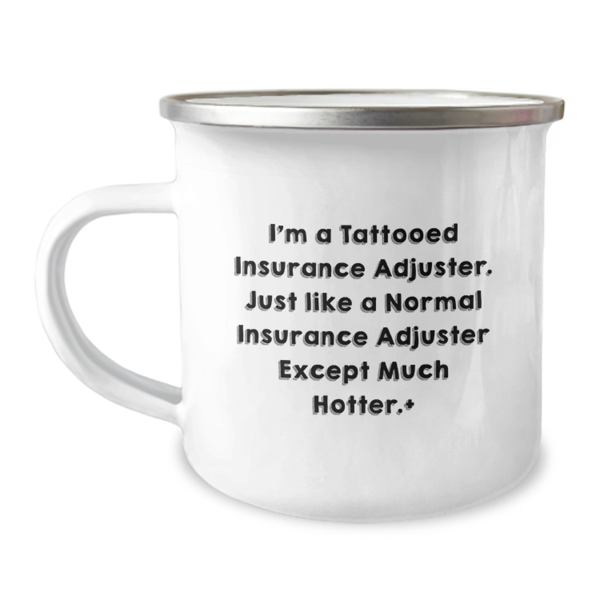 Funny Insurance Adjuster Gifts, Camping Mug for Men, I'm A Tattooed Insurance Adjuster Except Much Hotter Gifts from Friends, Unique Christmas Unique Gifts for Insurance Adjuster - Image 1
