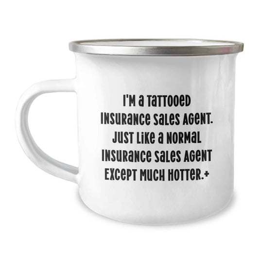 Funny Gifts from Men to Insurance Sales Agent Friends, Camping Mug for Hotter Insurance Sales Agent Christmas Unique Gifts, I'm A Tattooed Insurance Sales Agent Except Much Hotter - Image 1