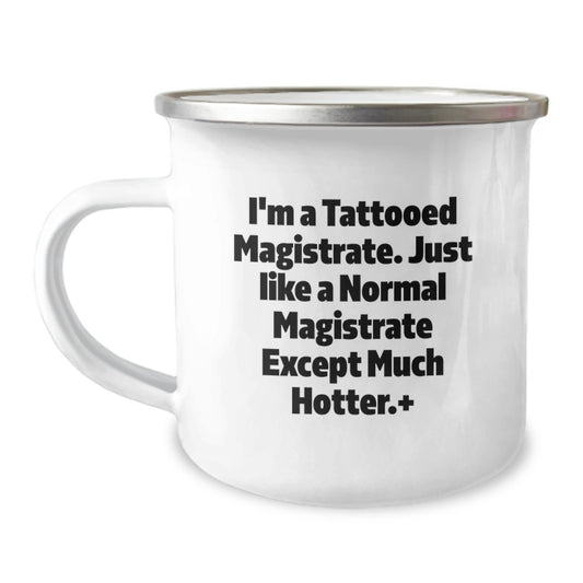 Funny Magistrate Gifts from Friends - 'I'm A Tattooed...' - Image 1