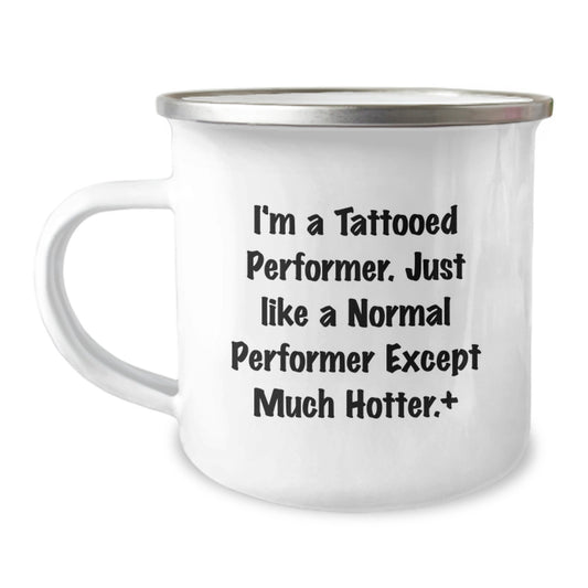 Funny Performer Gifts for Men - I'm A Tattooed Performer Mug - Perfect Camping Mug for Friends and Family Christmas Unique Gifts - Image 1