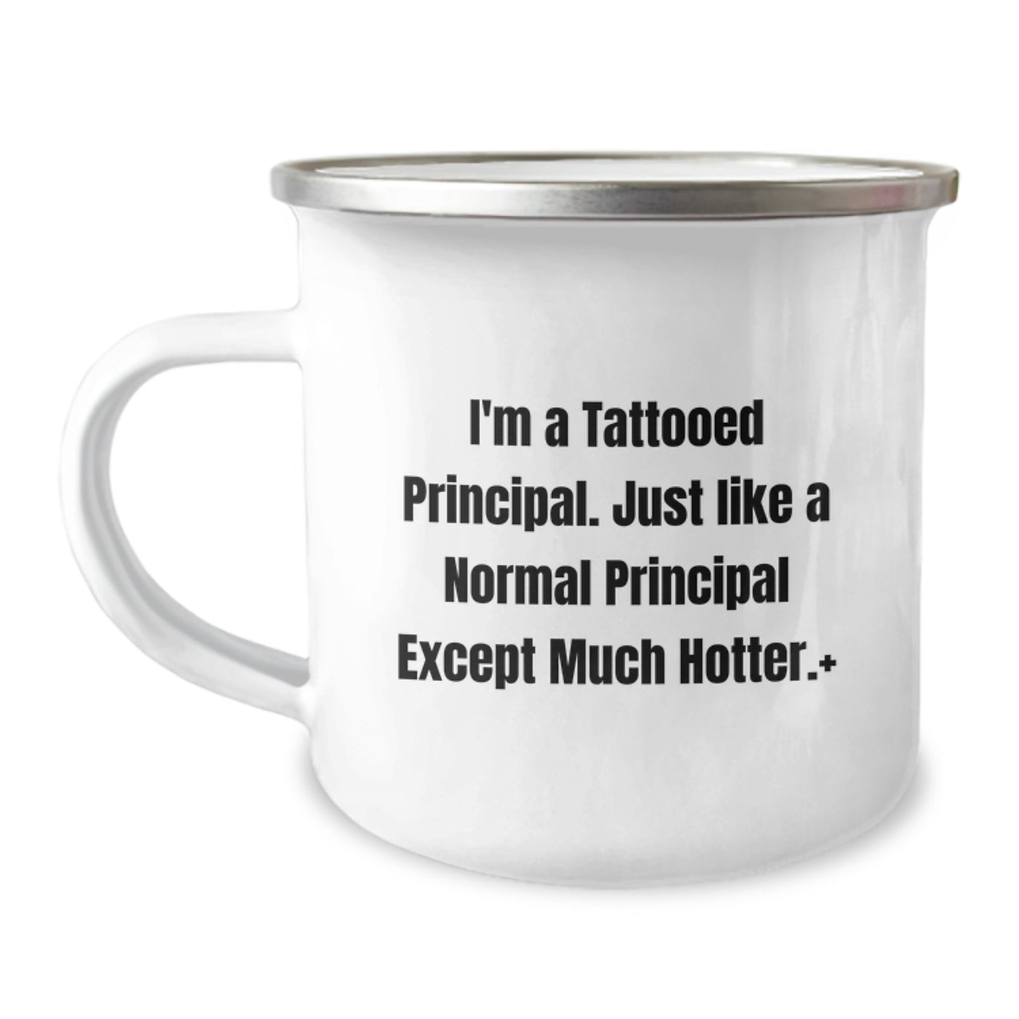 Funny Principal Gifts from Friends for Principal - Christmas Unique Mugs, I'm A Tattooed Principal Except Much Hotter+ Camping Mug - Image 1