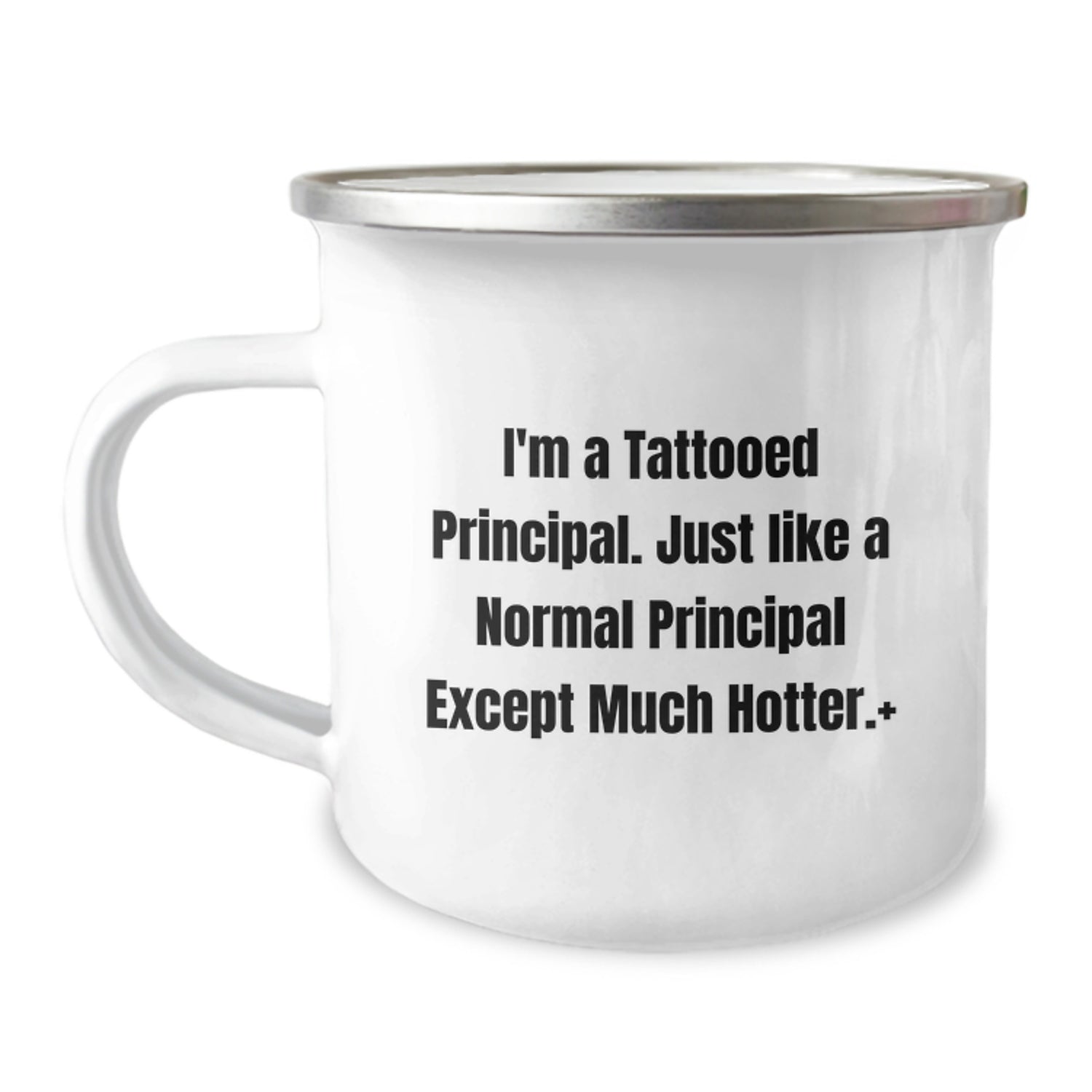 Funny Principal Gifts from Friends for Principal - Christmas Unique Mugs, I'm A Tattooed Principal Except Much Hotter+ Camping Mug - Image 1