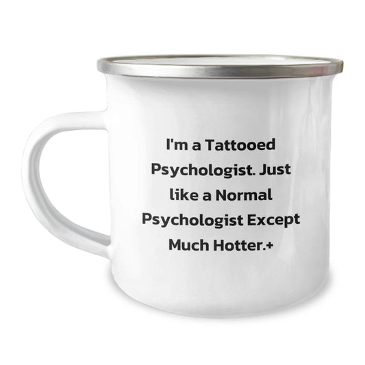 Funny Psychologist Christmas Unique Gifts for Friends and Family - Psychologist Camping Mug, I'm A Tattooed Psychologist Except Much Hotter, - Image 1