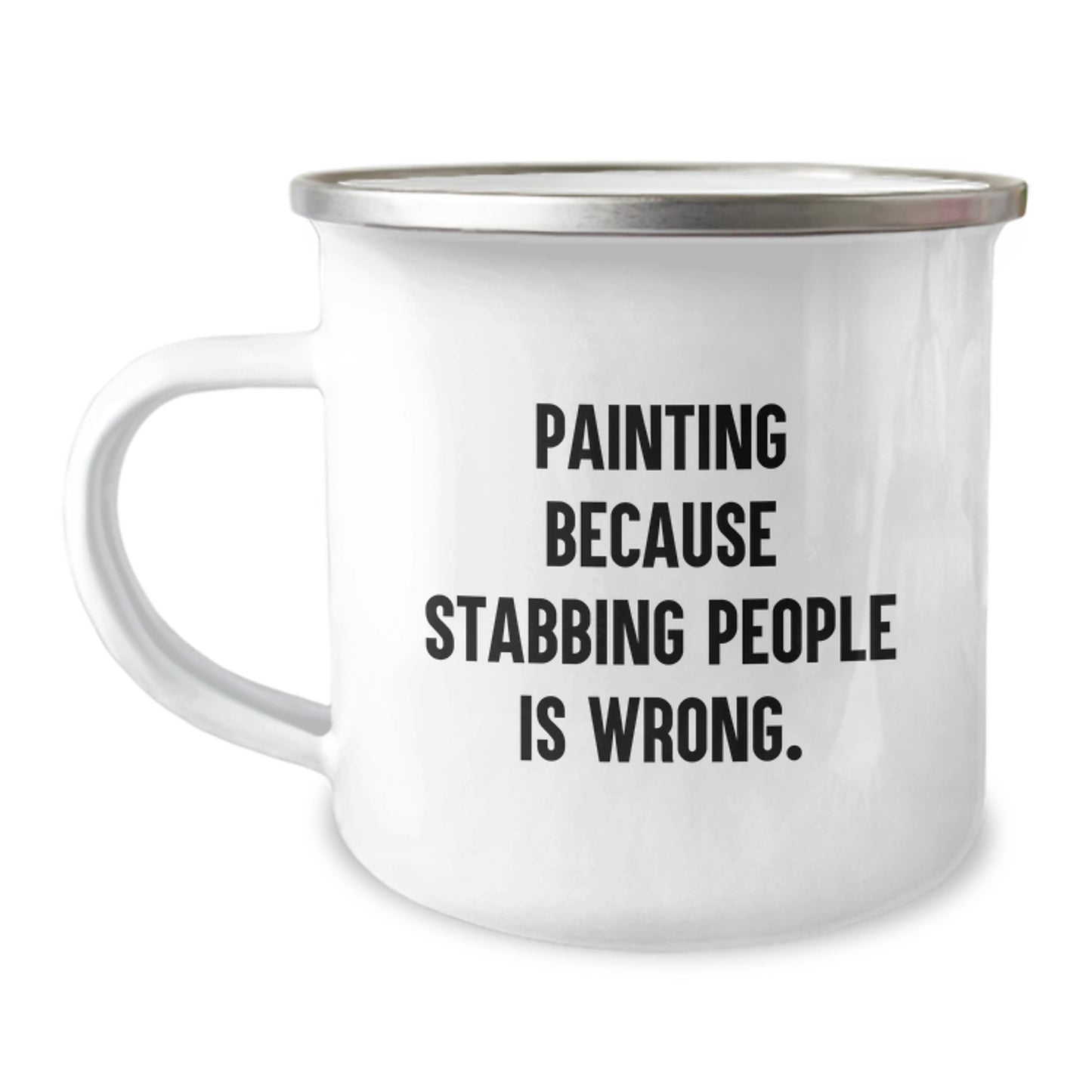 Funny Christmas Unique Gifts from Friends for Painting Lovers - Painting Because Stabbing People Is Wrong. - Camping Mug - Image 1
