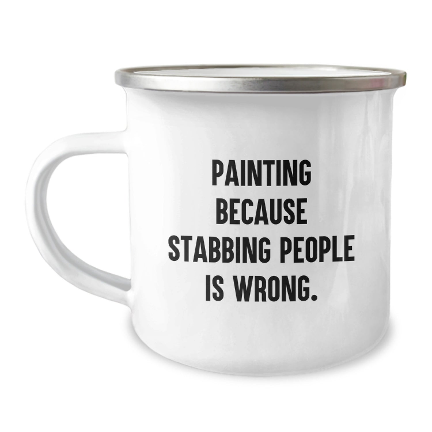Funny Christmas Unique Gifts from Friends for Painting Lovers - Painting Because Stabbing People Is Wrong. - Camping Mug - Image 1