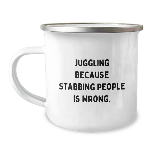 Funny Juggling Gifts for Men from Friends, Unique Camping Mug with Juggling Because Stabbing People Is Wrong Quote, Perfect for Christmas Unique Gifts - Image 1