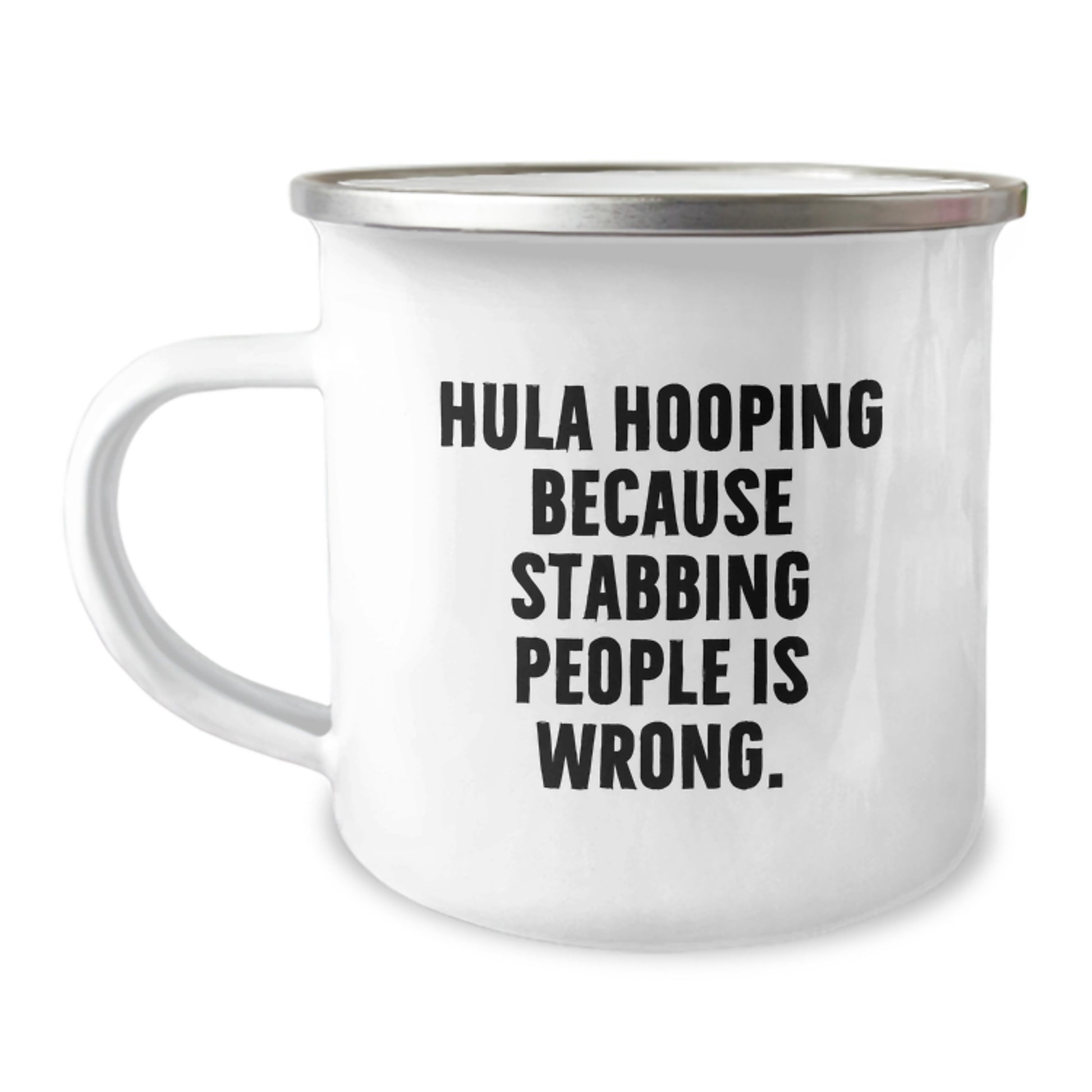 Funny Hula Hooping Gifts from Men - Hula Hooping Because Stabbing People Is Wrong. Camping Mug for Women - Image 1
