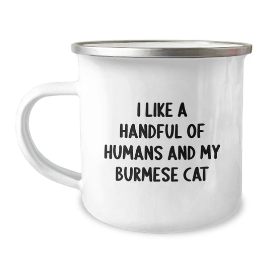 Burmese Cat Lovers Gifts from Friends, Camping Mug for Graduation Unique Gifts, Funny Quote 'I Like A Handful Of Humans And My Burmese Cat' - Image 1