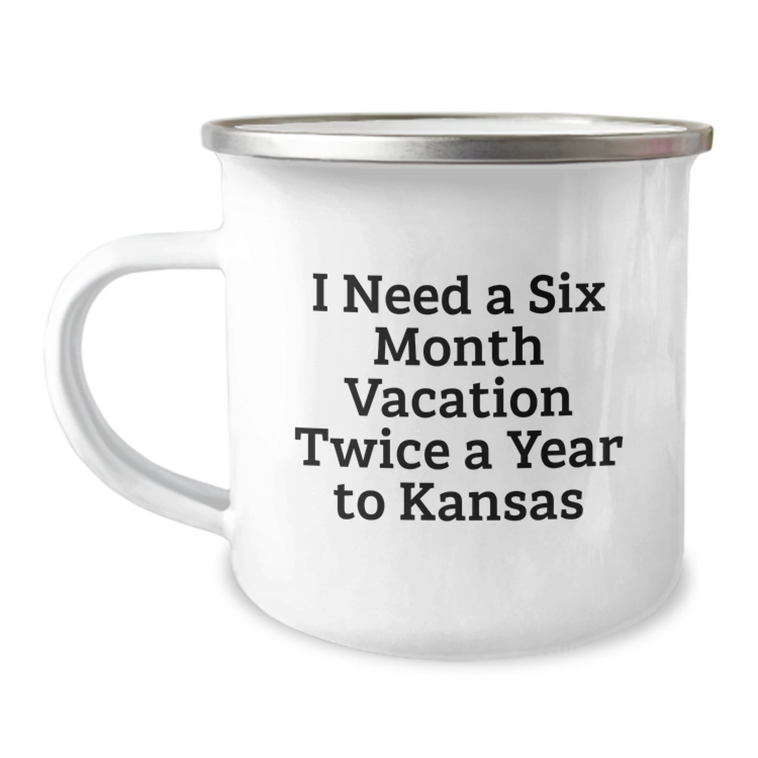 Kansas Camping Mug-Gifts from Friends to Family, Perfect for Kansas Lovers, I Need A 'Six Month Vacation Twice A Year To Kansas' Funny Quote, Unique Christmas Unique Gifts - Image 1