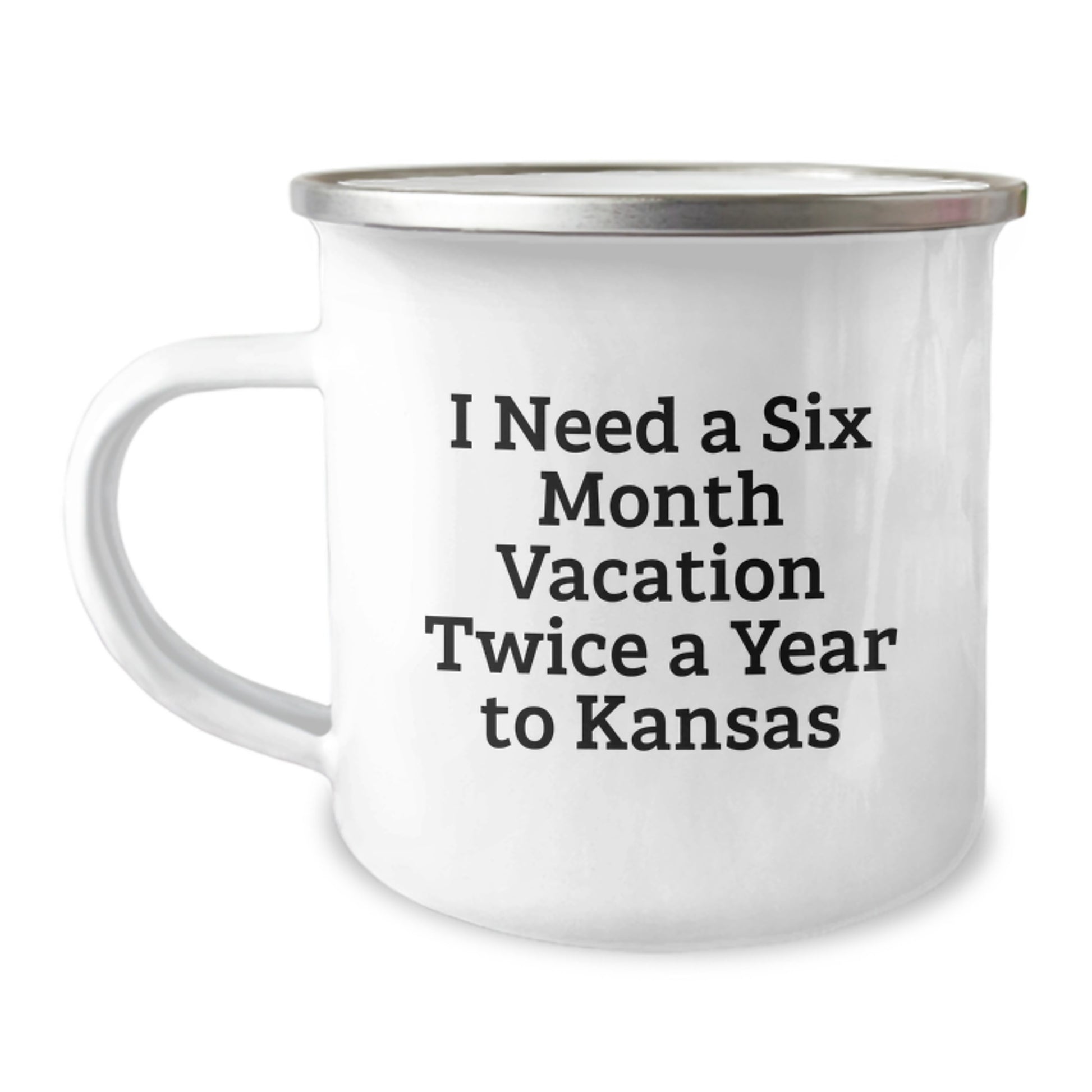 Kansas Camping Mug-Gifts from Friends to Family, Perfect for Kansas Lovers, I Need A 'Six Month Vacation Twice A Year To Kansas' Funny Quote, Unique Christmas Unique Gifts - Image 1