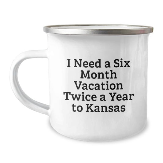 Kansas Camping Mug-Gifts from Friends to Family, Perfect for Kansas Lovers, I Need A 'Six Month Vacation Twice A Year To Kansas' Funny Quote, Unique Christmas Unique Gifts - Image 1