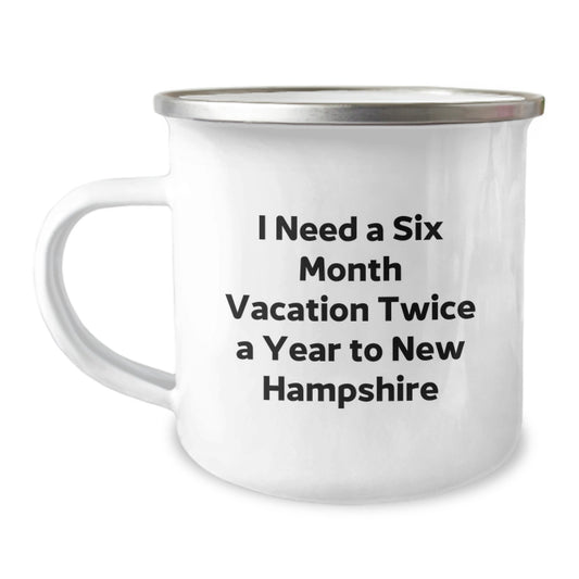 New Hampshire Camping Mug, Funny Quote for Graduation Gifts from Friends, 'I Need A Six Month Vacation Twice A Year To New Hampshire', 12 oz Stainless Steel with Enamel Finish - Image 1