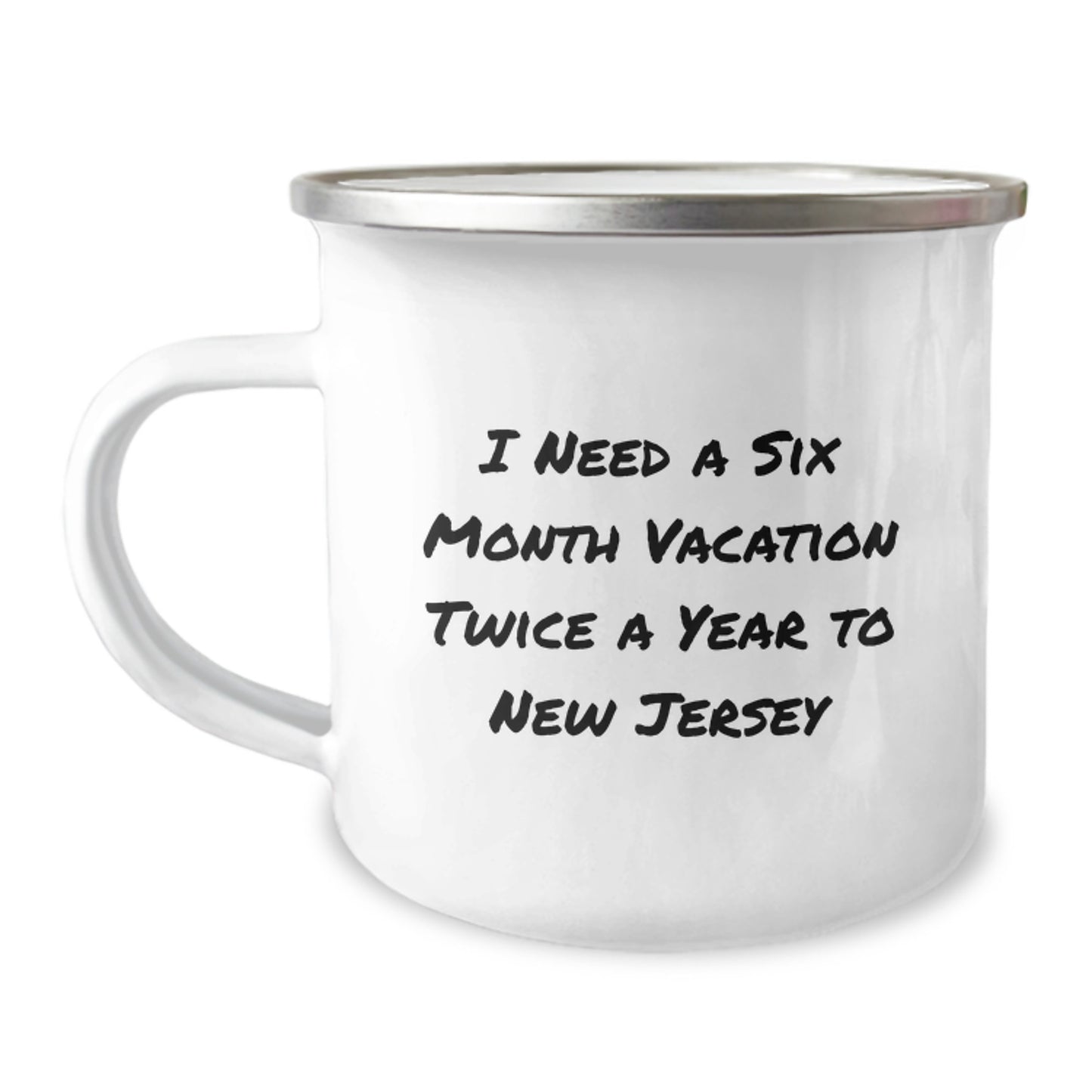 New Jersey Camping Mug - 'I Need A Six Month Vacation Twice A Year To New Jersey' Funny Gift for Friends, Family, and Coworkers from the Garden State - Image 1