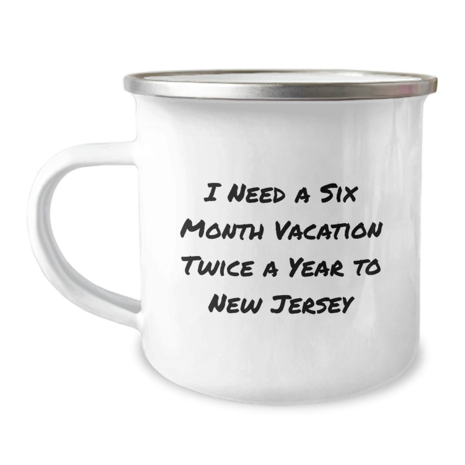 New Jersey Camping Mug - 'I Need A Six Month Vacation Twice A Year To New Jersey' Funny Gift for Friends, Family, and Coworkers from the Garden State - Image 1