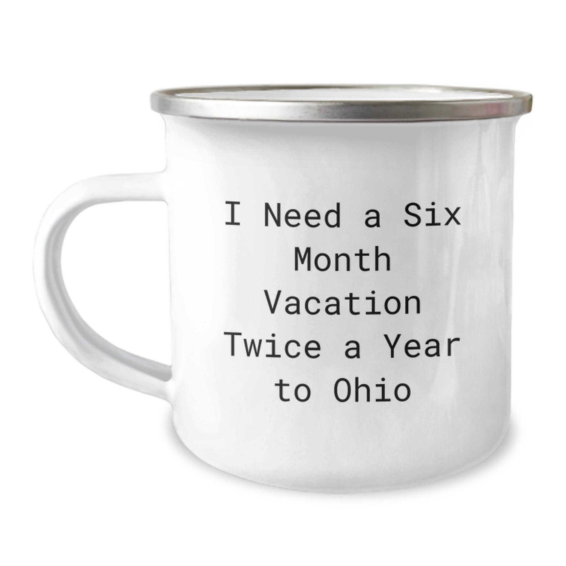 Funny Ohio Gifts for Men and Women - Camping Mug for Friends and Family, Six Month Vacation Twice a Year, Perfect Unique Gifts from Ohio for Christmas - Image 1