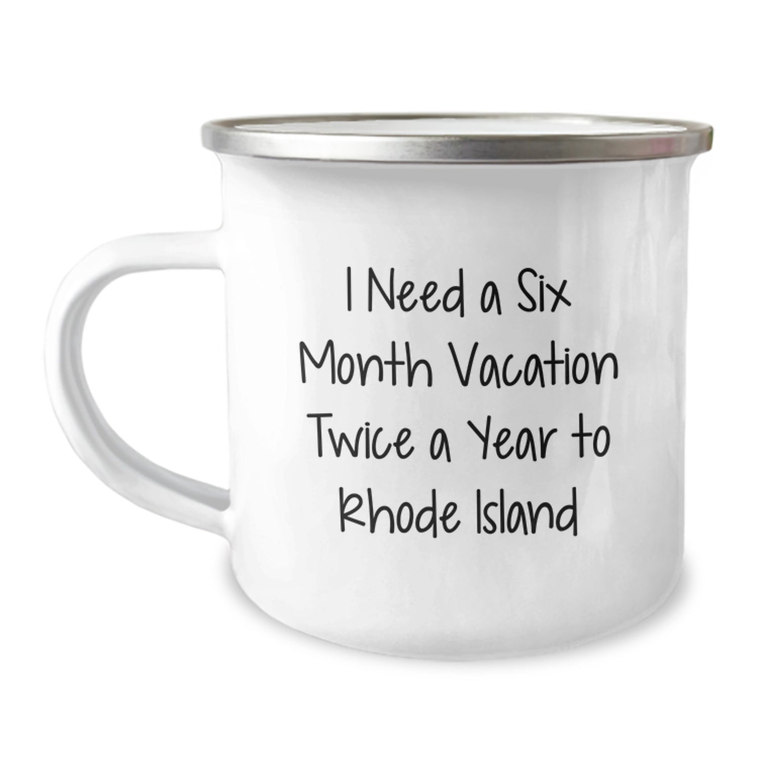 Rhode Island Camping Mug - 'I Need A Six Month Vacation Twice A Year To Rhode Island' Funny Quote, Unique Gifts for Men, Women, Friends, Family from Rhode Island - Image 1