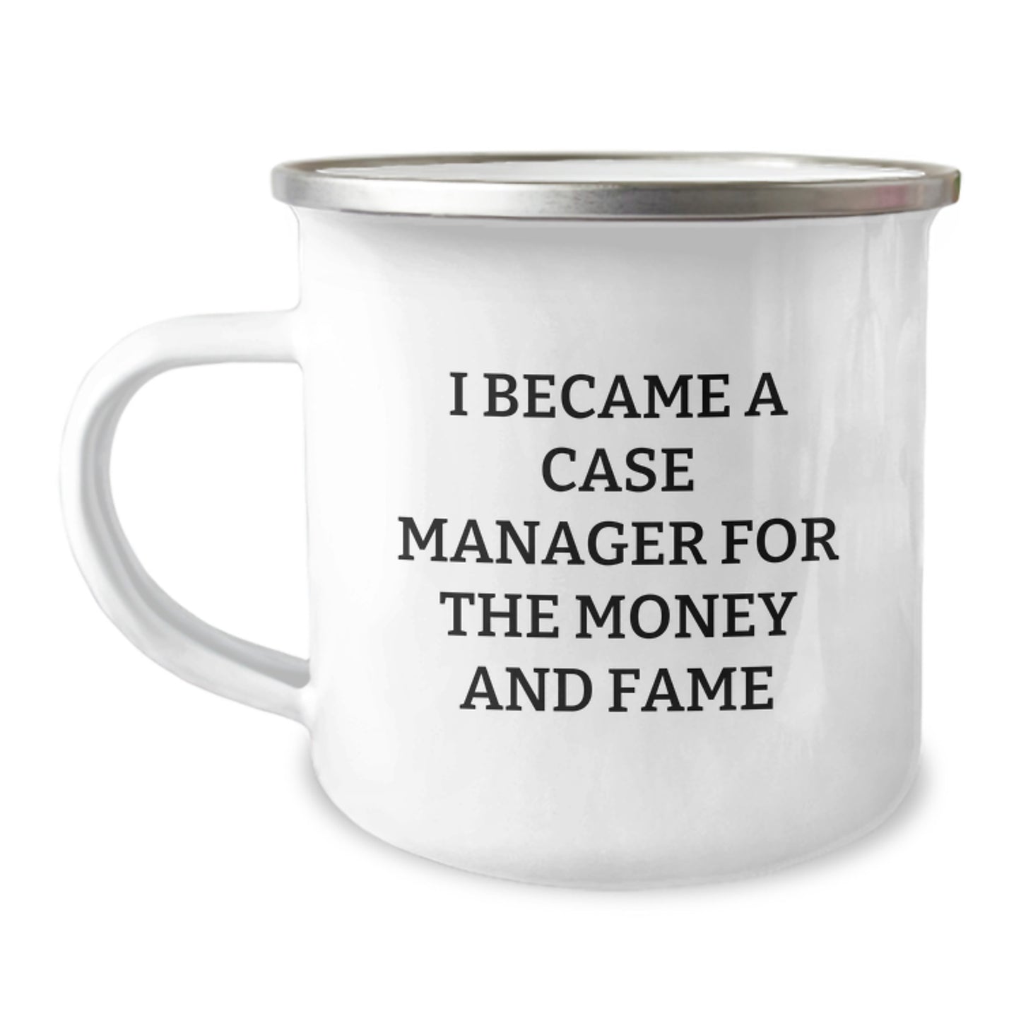 Gifts for Case Manager Friends - Funny Camping Mug for Men and Women - Perfect Christmas Unique Gifts from Family or Coworkers - 'I Became A Case Manager For The Money And Fame' - Image 1
