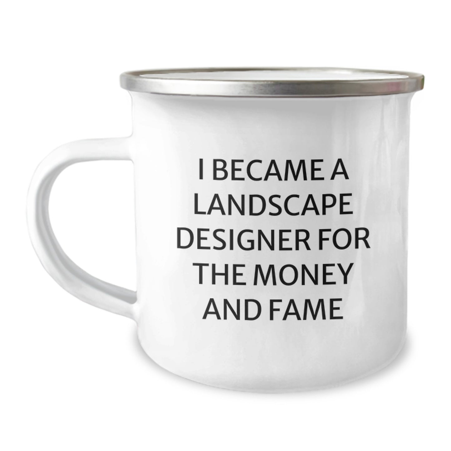 Funny Landscape Designer Gifts from Friends for Landscape Designers, Camping Mug with Quote 'I Became A Landscape Designer For The Money And Fame', Christmas Unique Gifts for Men - Image 1