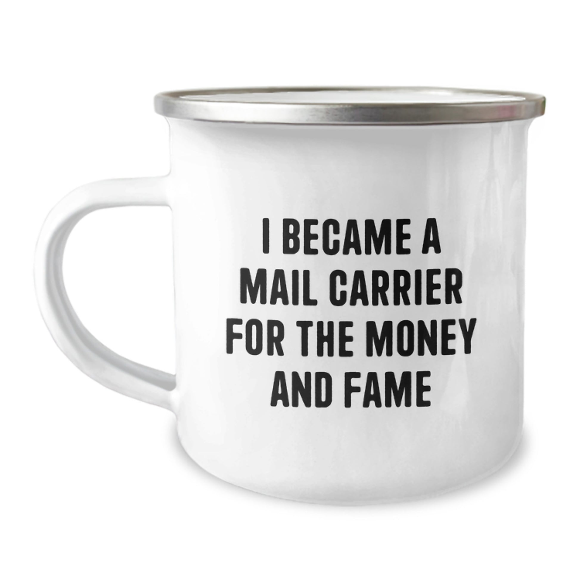 Funny Mail Carrier Gifts from Friends for Christmas Unique Camping Mug - 'I Became A Mail Carrier For The Money And Fame' - Image 1