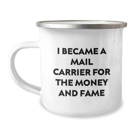 Funny Mail Carrier Gifts for Him, Unique Christmas Memorable Presents from Friends, Camping Mug 'I Became A Mail Carrier For The Money And Fame' - Image 1