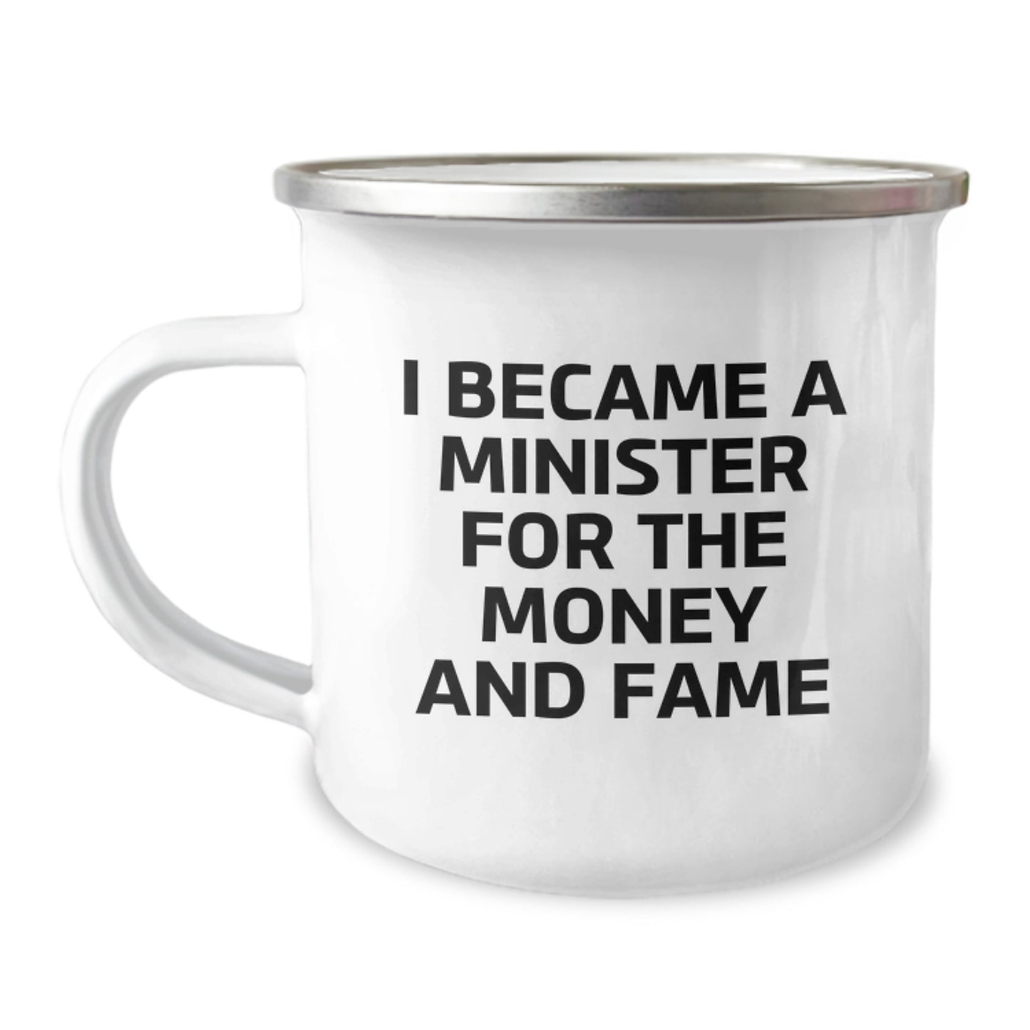 Funny Minister Gifts for Men, I Became A Minister For The Money And Fame Coffee Mug, Perfect Camping Mug for Christmas Unique Gifts from Friends to Family - Image 1