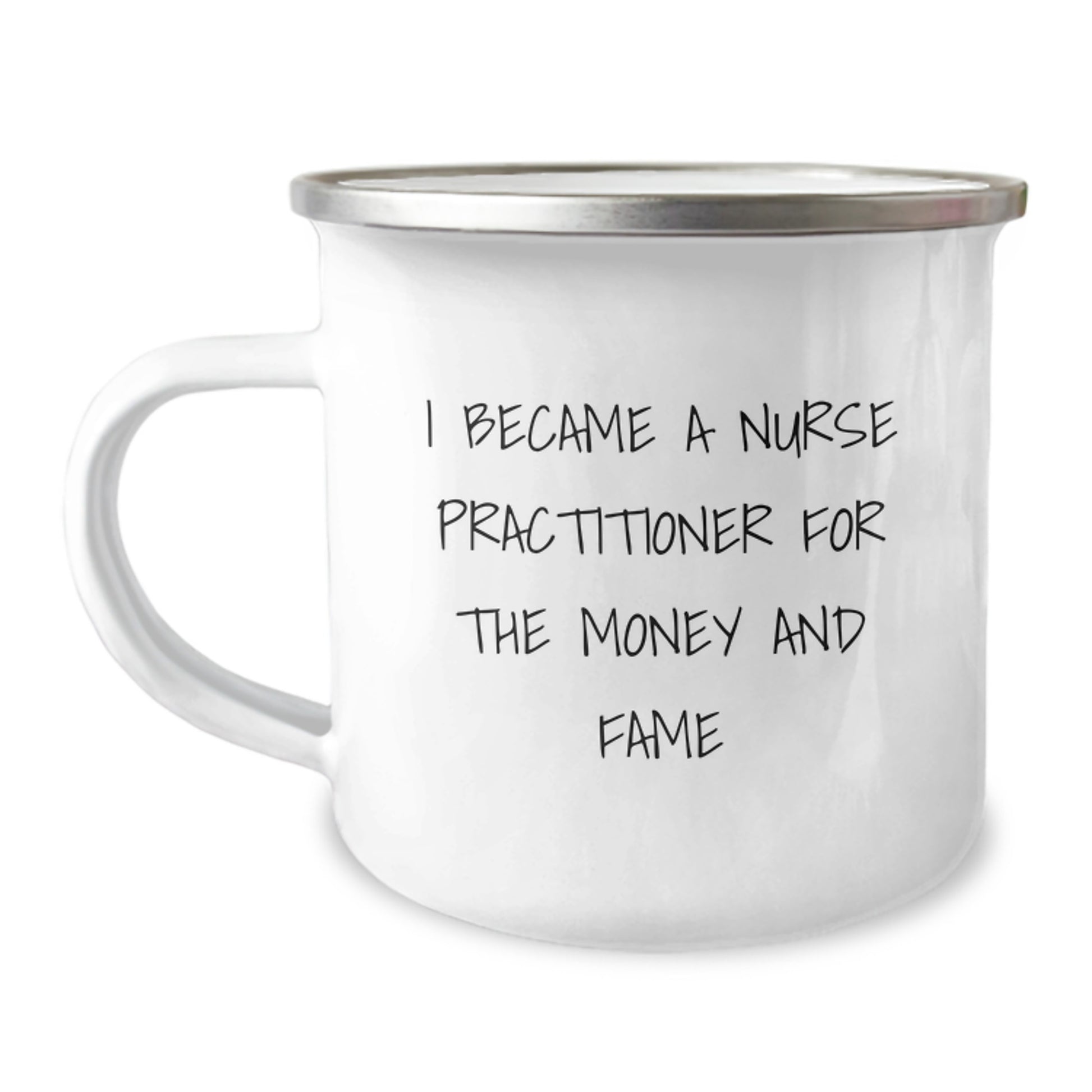 Nurse Practitioner Gifts from Friends Unique Christmas Mugs with I Became A Nurse Practitioner For The Money And Fame Quote - Image 1