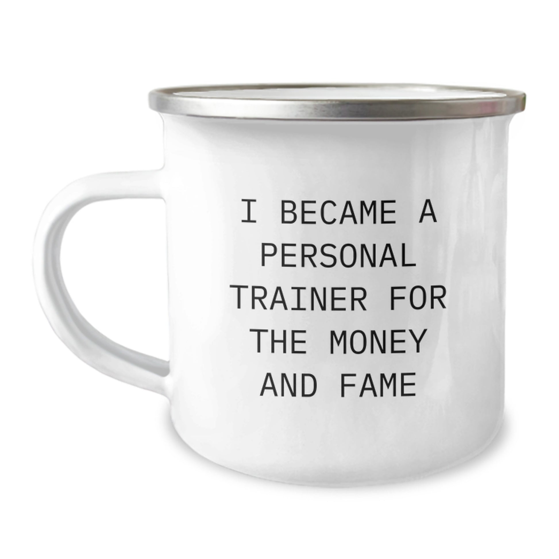 Personal Trainer Humor Gifts from Family for Graduation Unique Camping Mugs, 'I Became A Personal Trainer For The Money And Fame' Funny Quote from Friends - Image 1