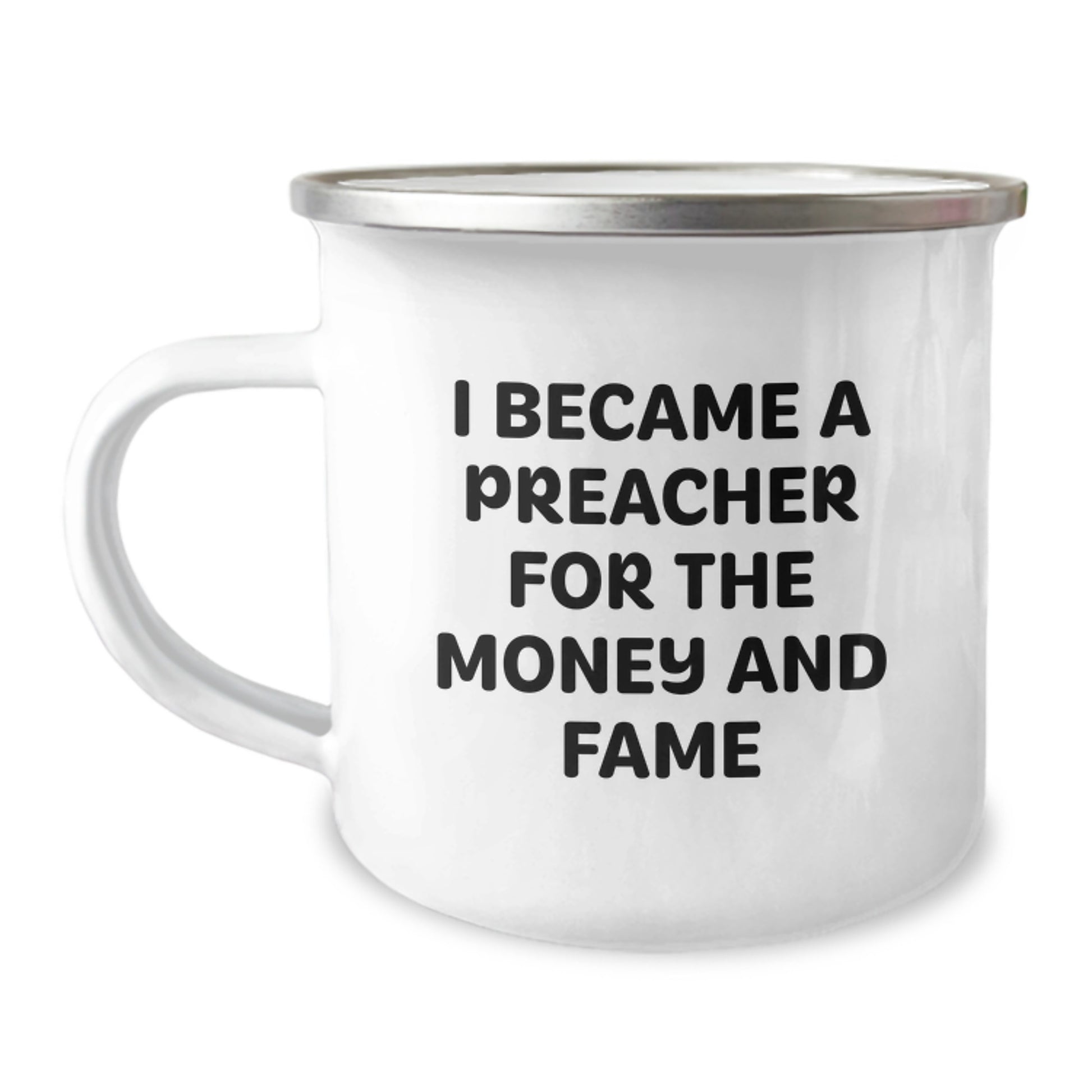 Funny Preacher Gifts for Men, Unique Camping Mug 'I Became A Preacher For The Money And Fame' Christmas Unique Gifts from Family - Image 1