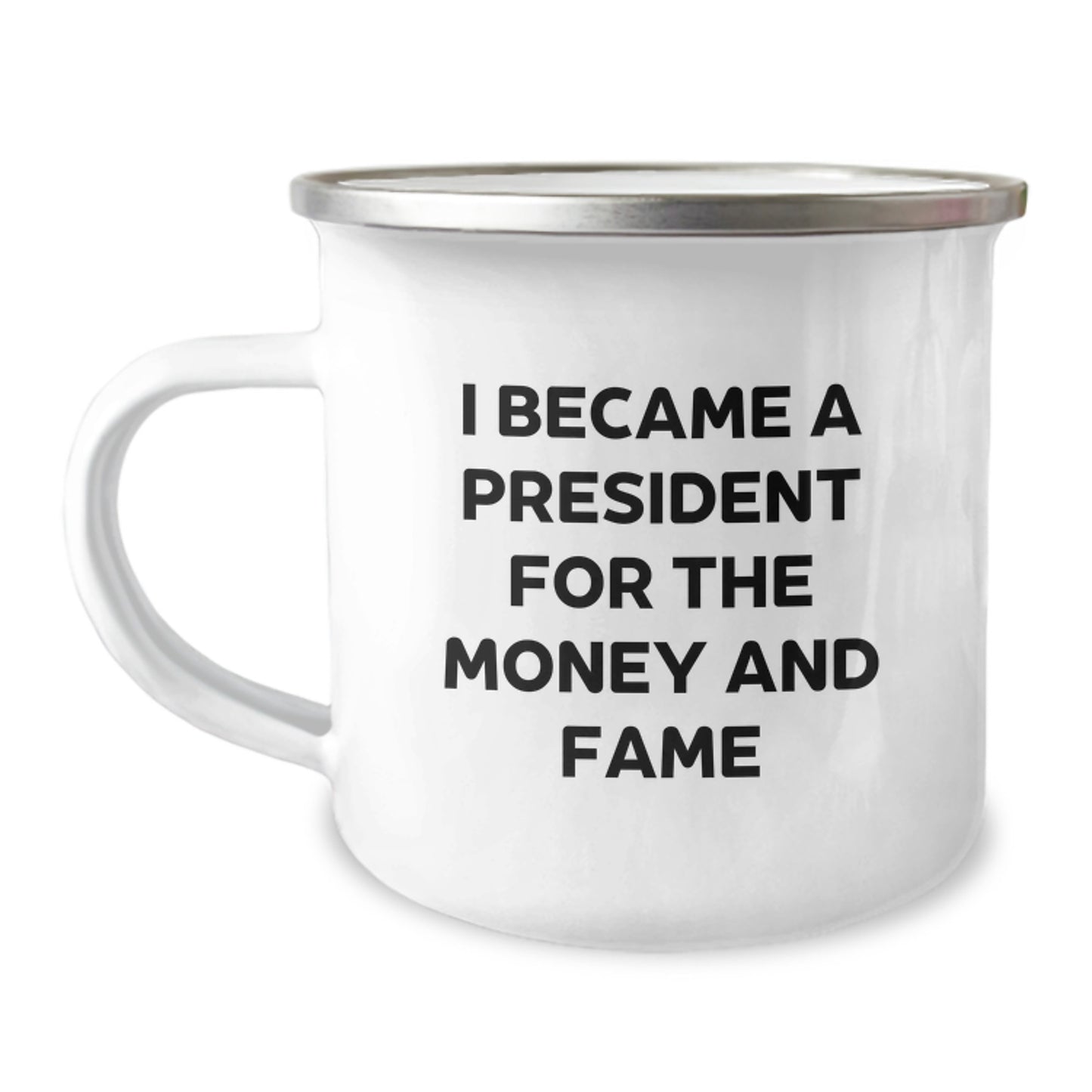 Funny President Gifts for Men Women Friends Coworkers from President Camping Mug I Became A President For The Money And Fame Quote Unique Christmas Unique Gifts - Image 1