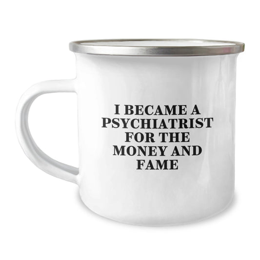 Funny Psychiatrist Gifts for Men, 'I Became A Psychiatrist For The Money And Fame' Enamel Camping Mug for Christmas Unique Presents from Family, Friends, Coworkers - Image 1