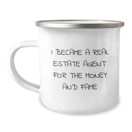 Funny Gifts for Real Estate Agent, Camping Mug, 'I Became A Real Estate Agent For The Money And Fame' Quote, Christmas Unique Gifts from Friends - Image 1