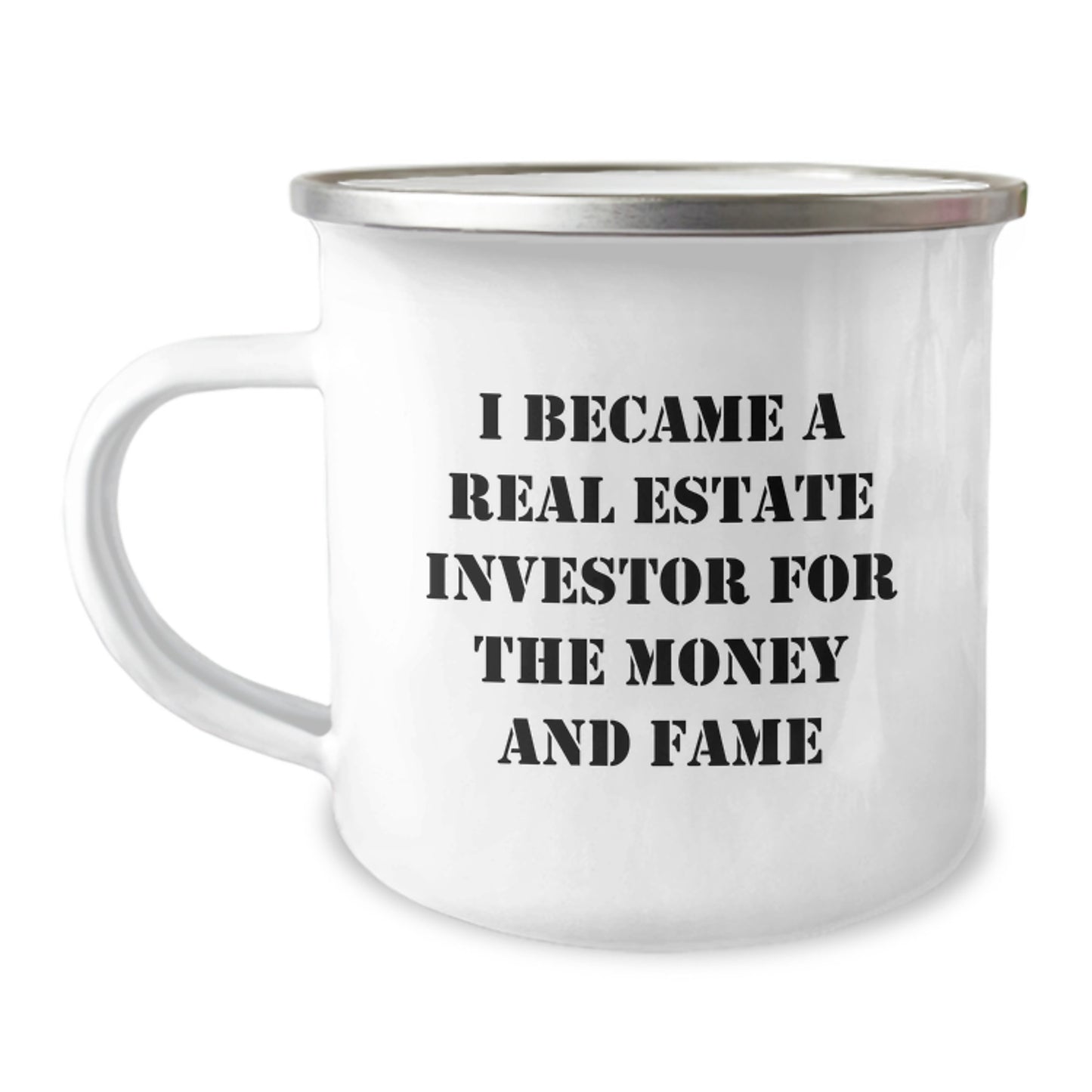 Funny Real Estate Investor Christmas Unique Gifts from Friends and Family - Camping Mug, I Became A Real Estate Investor For The Money And Fame - Image 1