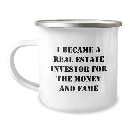 Funny Real Estate Investor Christmas Unique Gifts from Friends and Family - Camping Mug, I Became A Real Estate Investor For The Money And Fame - Image 1