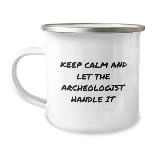 Funny Archeologist Gift for Friends - Keep Calm and Let the Archeologist Handle It Christmas Unique Gifts from Family to Archeologist Men - Image 1