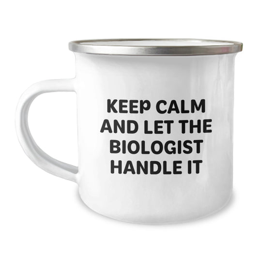 Funny Biologist Christmas Unique Gifts for Him, Camping Mug with Keep Calm And Let The Biologist Handle It Quote, Unique Presents from Men to Biologist Friends - Image 1