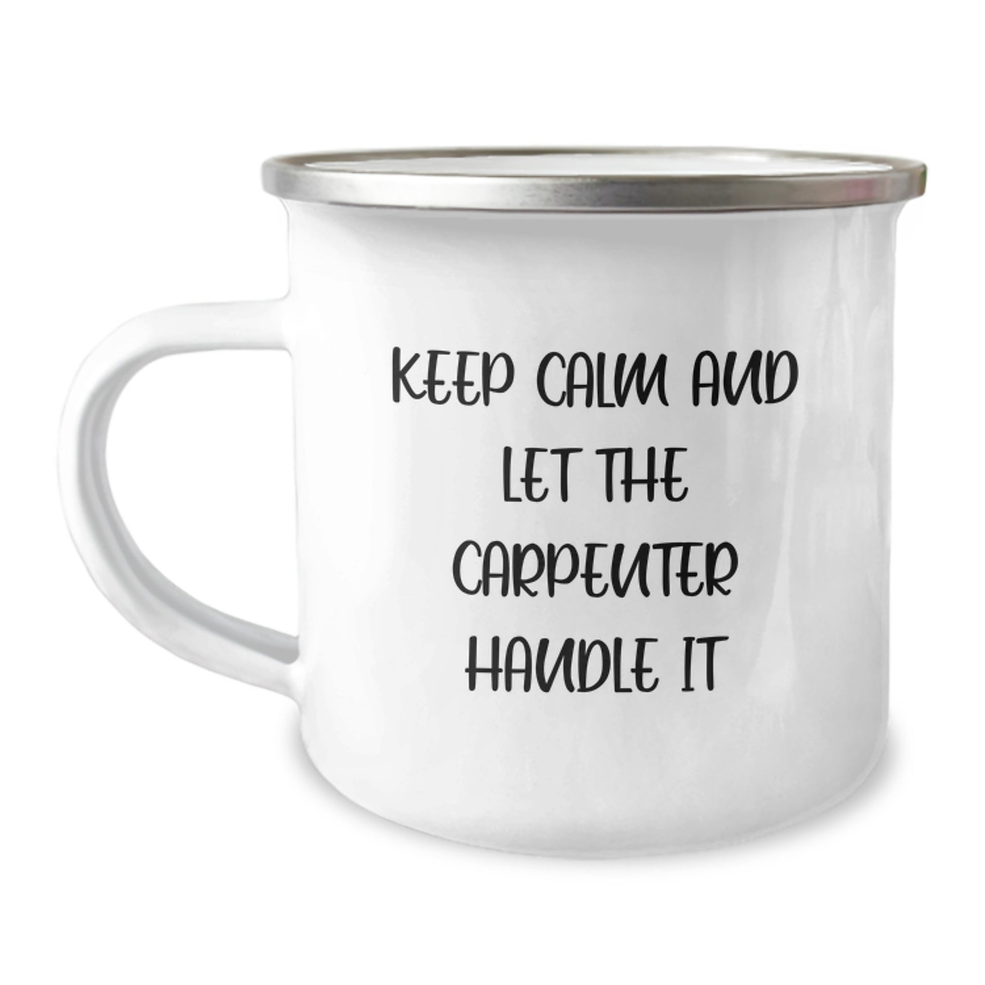 Funny Carpenter Christmas Unique Gifts from Friends for Carpenter Men - Keep Calm And Let The Carpenter Handle It Camping Mug - Image 1