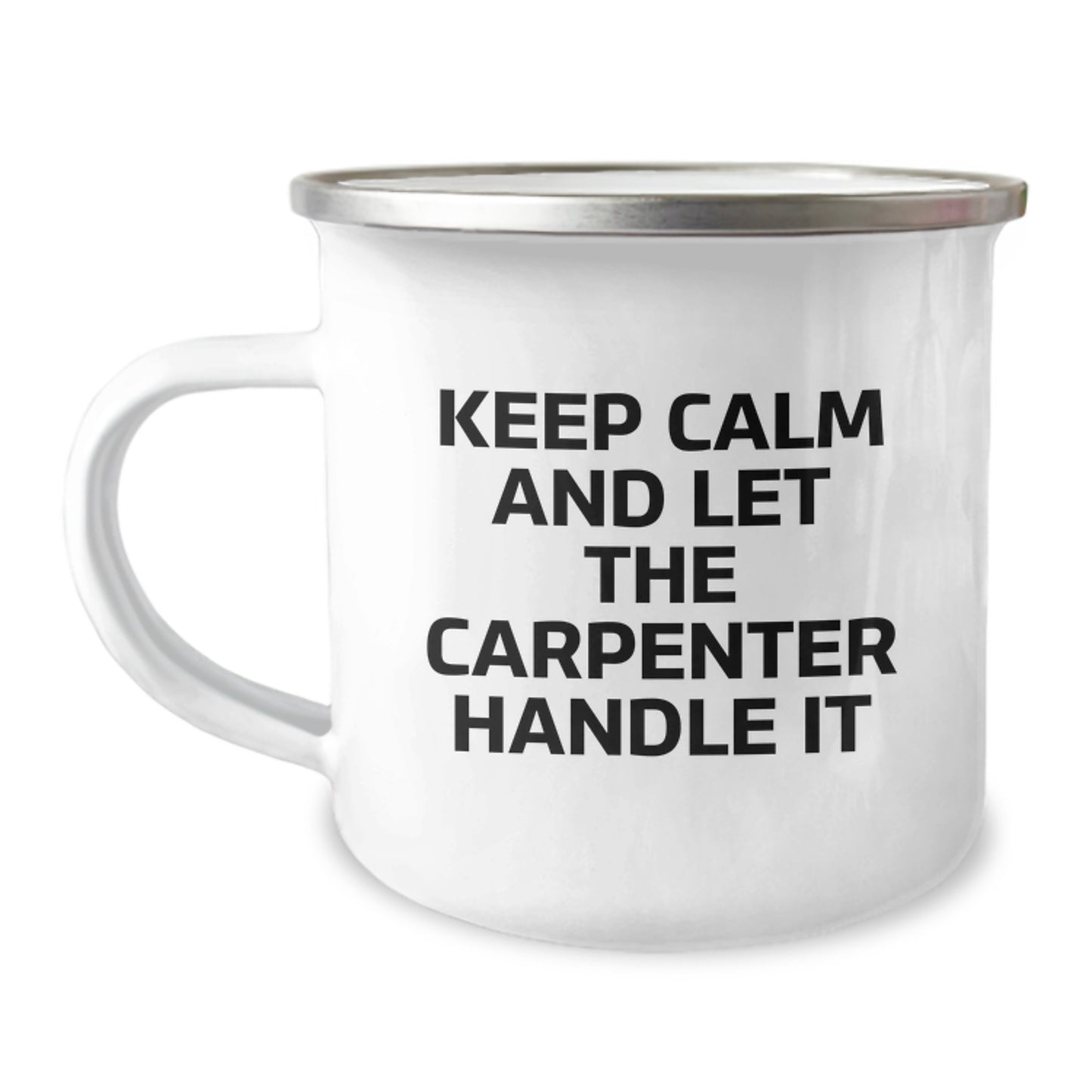 Funny Carpenter Gifts for Men, Christmas Unique Gifts from Friends to Carpenter, Keep Calm And Let The Carpenter Handle It Camping Mug - Image 1