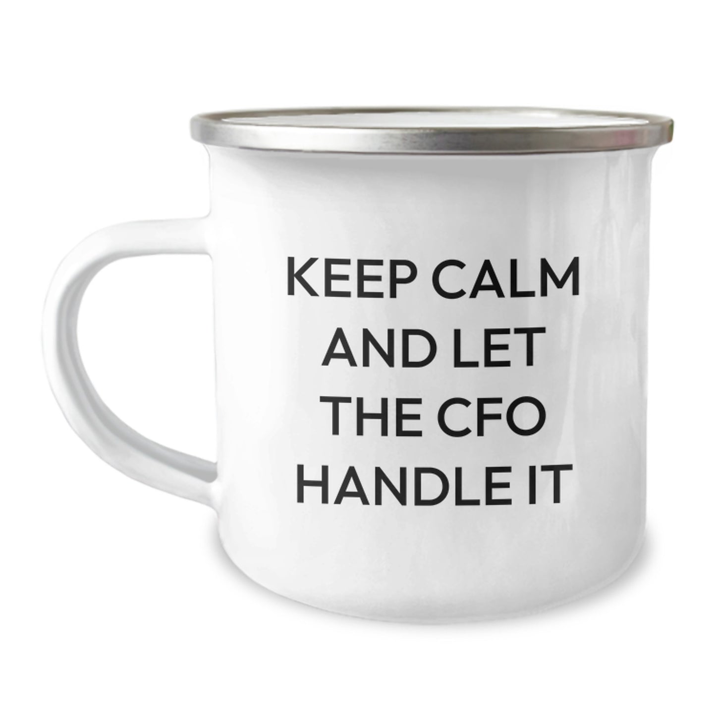 CFO Camping Mug, Funny Inspirational Gifts from Friends to CFO, Christmas Unique Mugs for Men, 'Keep Calm And Let The CFO Handle It' - Image 1