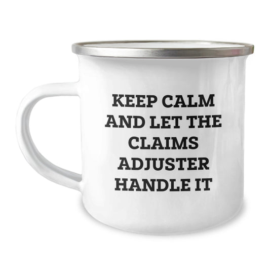 Funny Claims Adjuster Camping Mug Gifts from Friends for Christmas - 'Keep Calm And Let The Claims Adjuster Handle It' Humor - Image 1