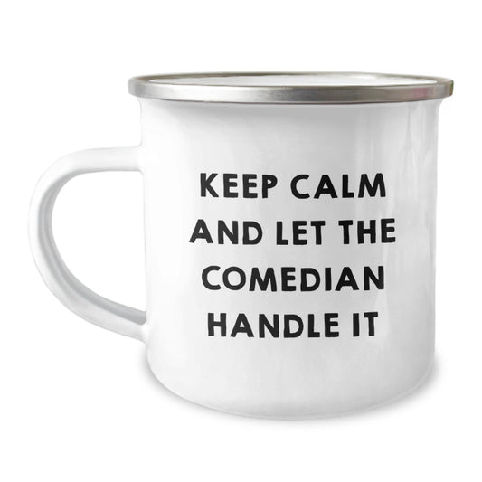 Relaxing Comedian Gifts for Graduation - 'Keep Calm And Let The Comedian Handle It' Camping Mug from Friends, Perfect for Men, Women, Family - Image 1