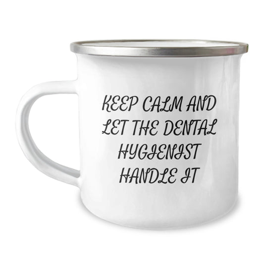 Funny Dental Hygienist Gifts from Friends, Keep Calm And Let The Dental Hygienist Handle It, Graduation Unique Gifts for Her, Camping Mug - Image 1